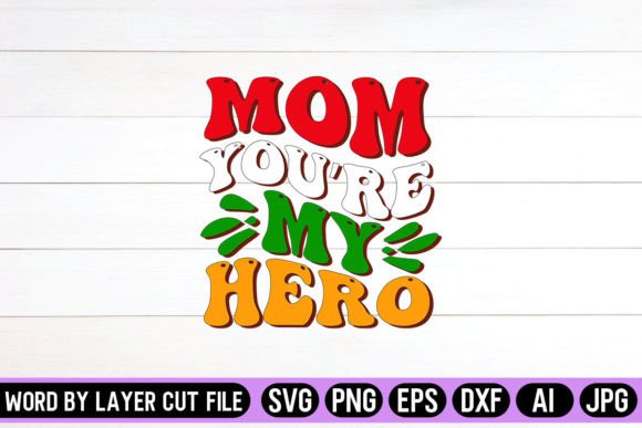 A Designer's Take on the Mom You’re My Hero Retro Design