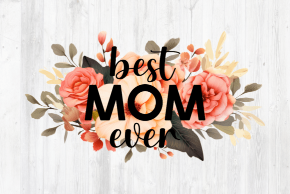 Best Mom Ever Boho Flowers Sublimation