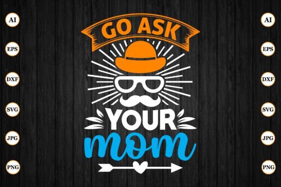 Go, Ask Your Mom