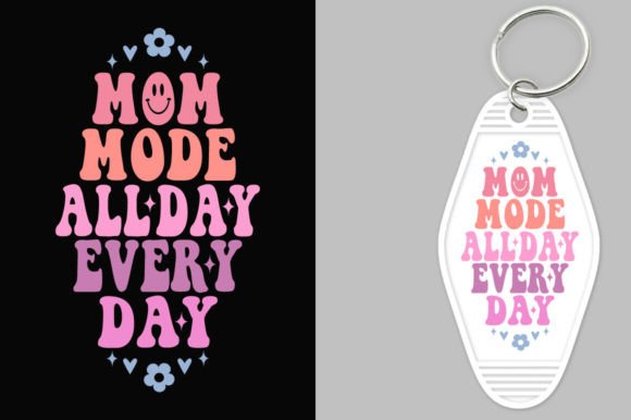 Groovy 'Mom Mode All Day Every Day' Keychain Design Review