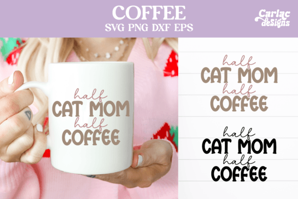 Half Cat Mom Half Coffee