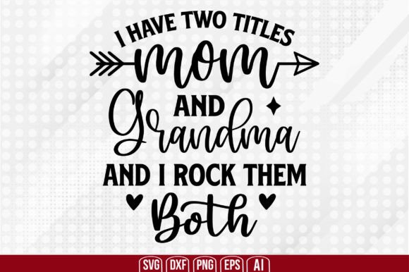 I Have Two Titles Mom and Grandma and I