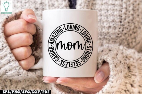 Mom Amazing Loving Strong Selfless