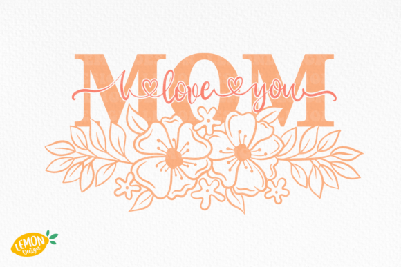 Mother’s Day I Love You Mom Sublimation