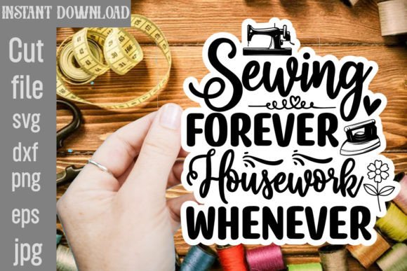 Sewing Forever Housework Whenever SVG